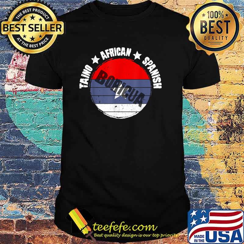 Taino African Spanish Boricua T-Shirt Taino African Spanish Boricua T-Shirt