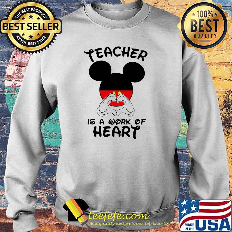 Teacher Is A Work Of Heart Mickey Shirt Sweater Teacher Is A Work Of Heart Mickey Shirt Sweater