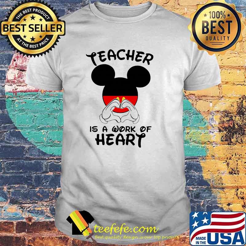 Teacher Is A Work Of Heart Mickey Shirt Teacher Is A Work Of Heart Mickey Shirt