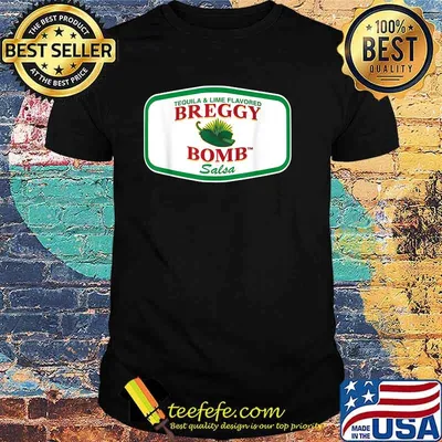 Tequila and lime flavored Breggy Bomb Salsa T-Shirt