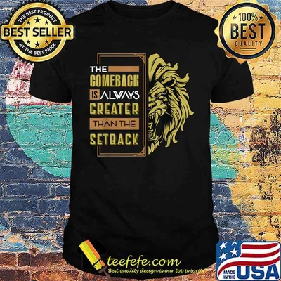 The Comeback Is Always Greater Than The Setback Lion Zoo T-Shirt