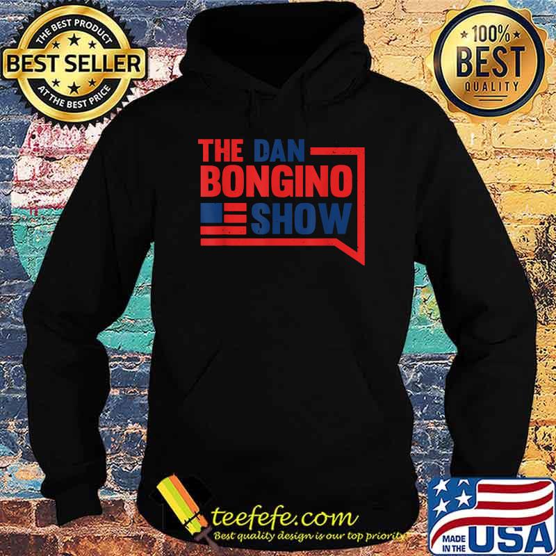 The Dan Bongino Show T-Shirt Hoodie The Dan Bongino Show T-Shirt Hoodie