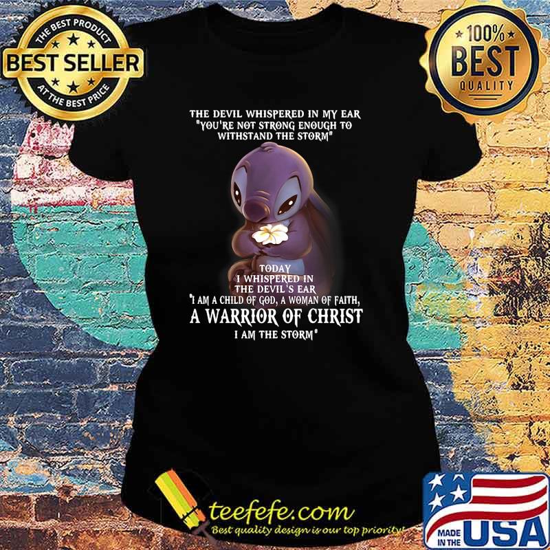 The Devil Whispered In My Ear You're Not Strong Enough To Withstand The Storm Stitch Shirt Ladies tee The Devil Whispered In My Ear You're Not Strong Enough To Withstand The Storm Stitch Shirt Ladies tee