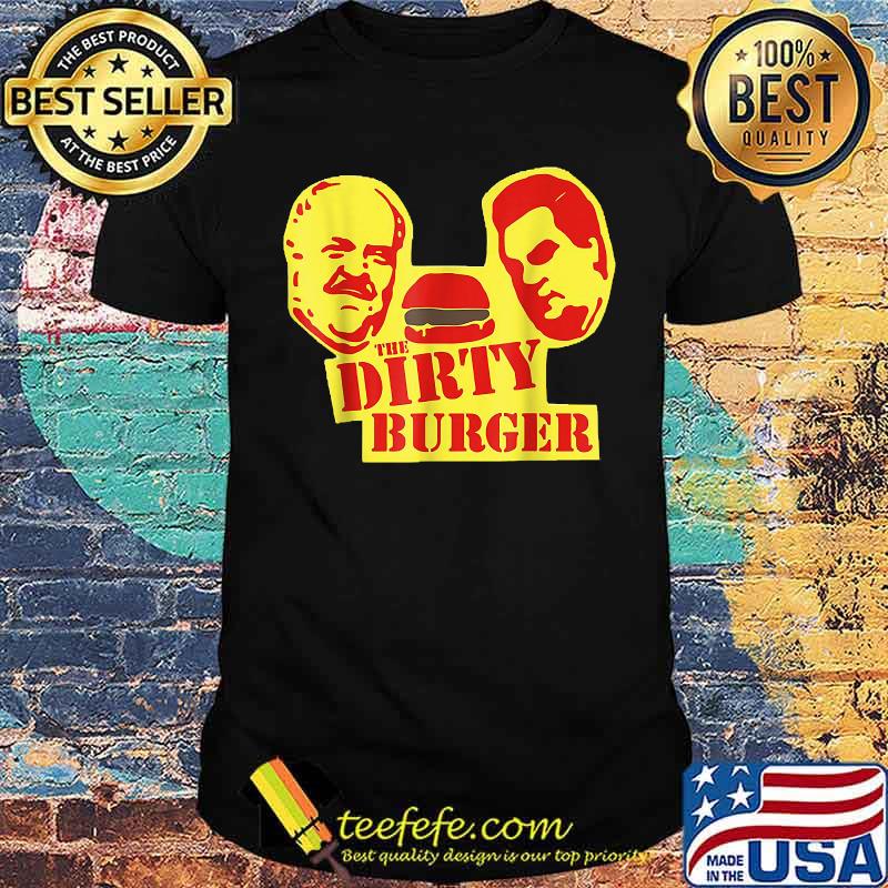 The Dirty Burger T-Shirt The Dirty Burger T-Shirt