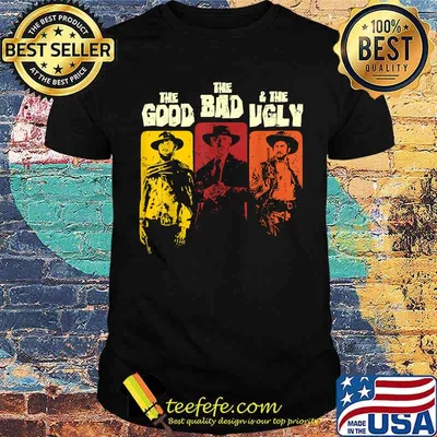 The Good The Bad The Uglys T-Shirt