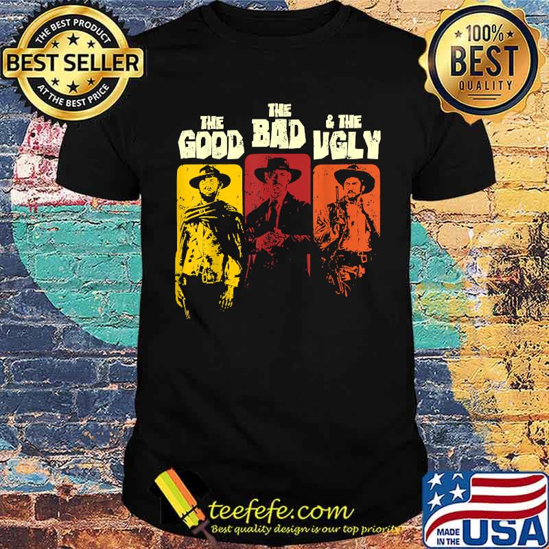 The Good The Bad The Uglys T-Shirt