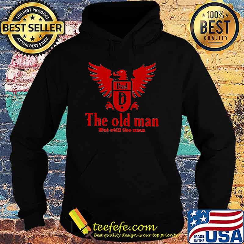 The old man but still the man logo Hoodie The old man but still the man logo Hoodie