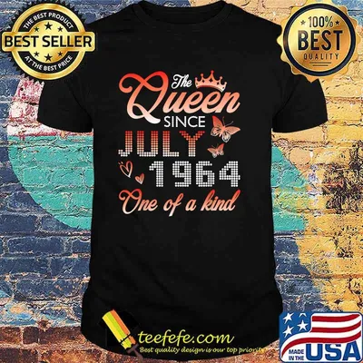 The Queen Since July 1964 One Of A Kind My Birthday 57 Years T-Shirt