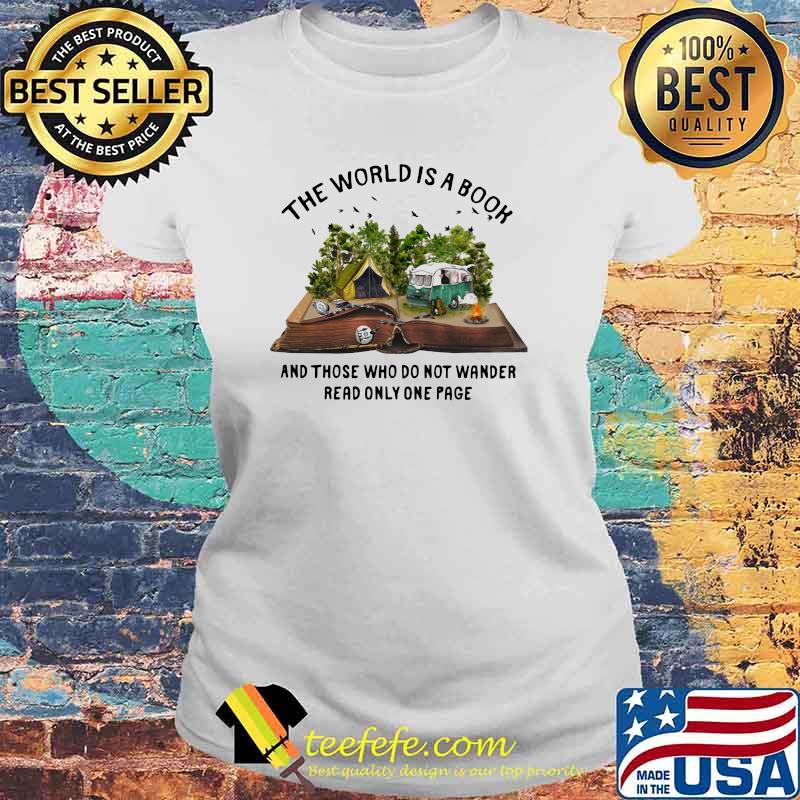 The World Is A Book And Those Who Do Not Wander Real ONly ONe Page Shirt Laides tee The World Is A Book And Those Who Do Not Wander Real ONly ONe Page Shirt Laides tee