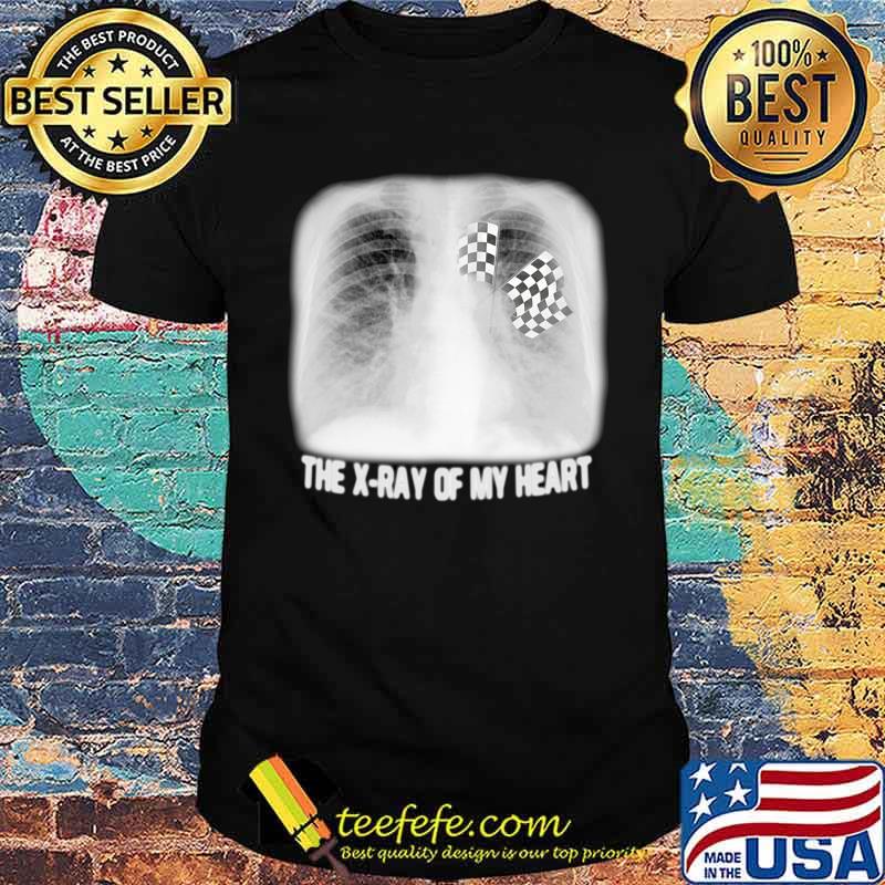 The X-ray of my heart racing shirt