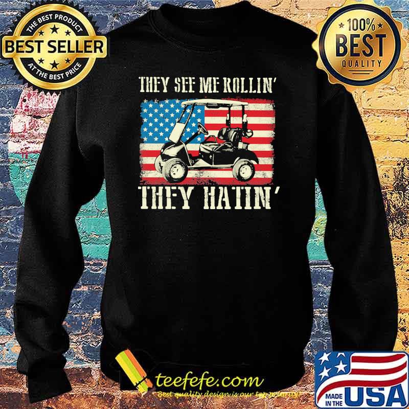 They See Me Rollin They Hatin American Flag Shirt Sweater They See Me Rollin They Hatin American Flag Shirt Sweater