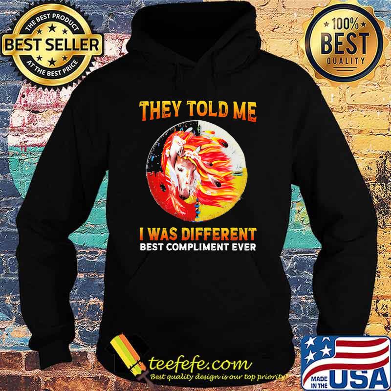 They Told Me I Was Different Best Compliment Eveer Horse Watercolor Shirt Hoodie They Told Me I Was Different Best Compliment Eveer Horse Watercolor Shirt Hoodie