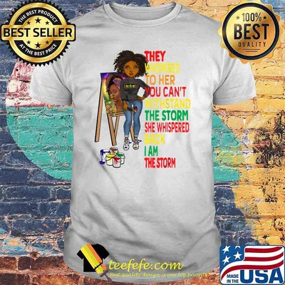 They whispered to her you cant withstand the storm she whispered Black Melanin Women Juneteenth T-Shirt
