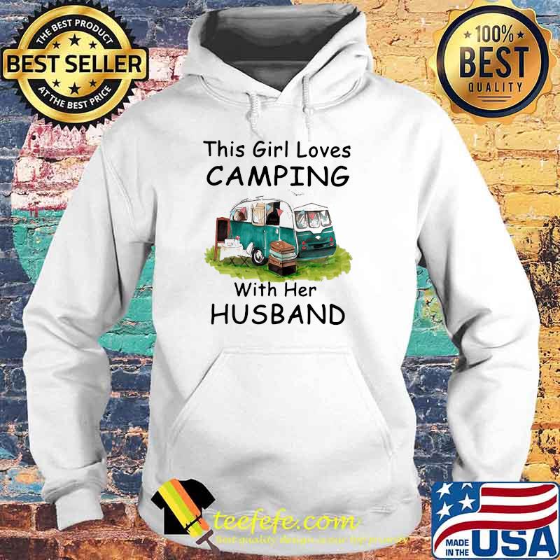 This Girl Loves Camping With Her Husband s Hoodie This Girl Loves Camping With Her Husband s Hoodie