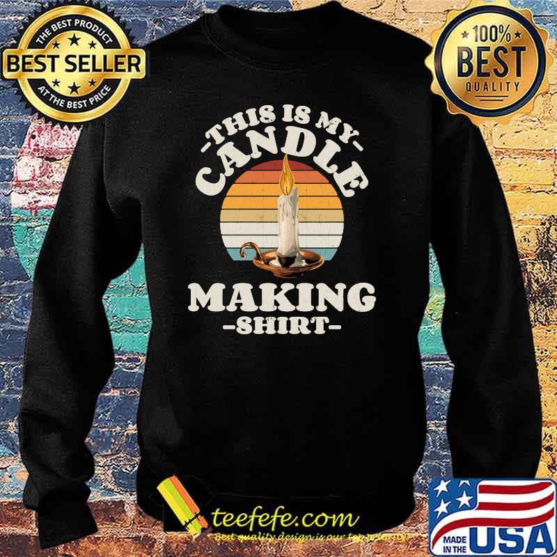 This Is My Candle Making Candlemaker Vintage T-Shirt Sweater This Is My Candle Making Candlemaker Vintage T-Shirt Sweater