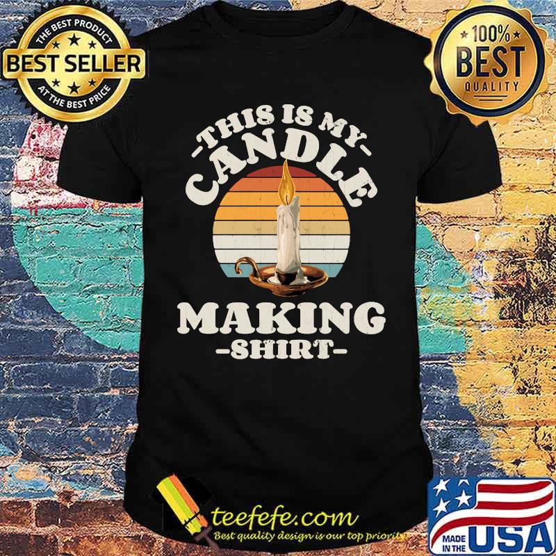 This Is My Candle Making Candlemaker Vintage T-Shirt This Is My Candle Making Candlemaker Vintage T-Shirt
