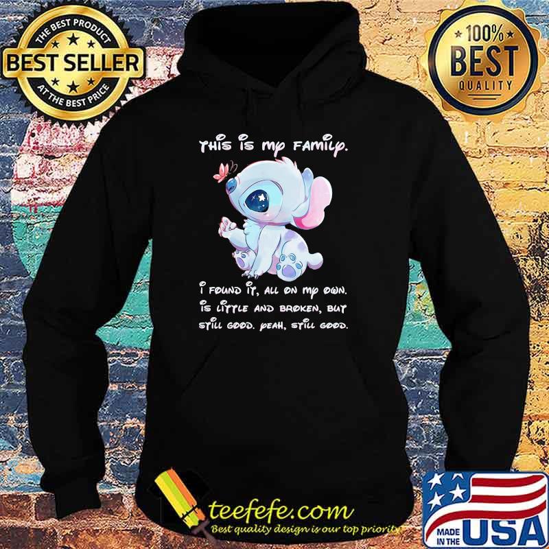 This Is My Family I Found It All On My Own Stitch Shirt Hoodie This Is My Family I Found It All On My Own Stitch Shirt Hoodie