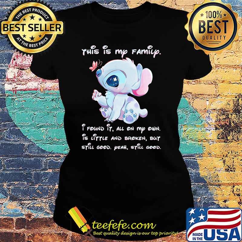 This Is My Family I Found It All On My Own Stitch Shirt Ladies tee This Is My Family I Found It All On My Own Stitch Shirt Ladies tee