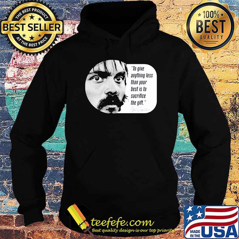 To give anything less than your best is to the girl quote Hoodie To give anything less than your best is to the girl quote Hoodie