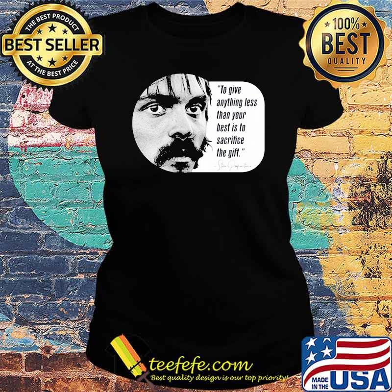 To give anything less than your best is to the girl quote Ladies tee To give anything less than your best is to the girl quote Ladies tee