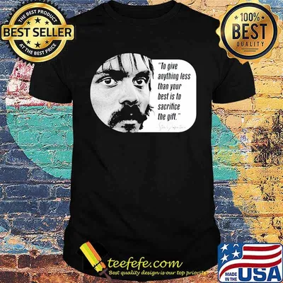 To give anything less than your best is to the girl quote shirt