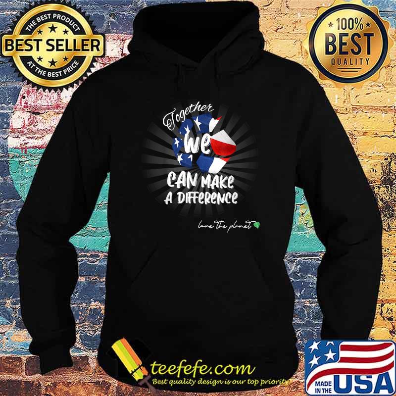 Together We Can Make a Difference T-Shirt Hoodie Together We Can Make a Difference T-Shirt Hoodie