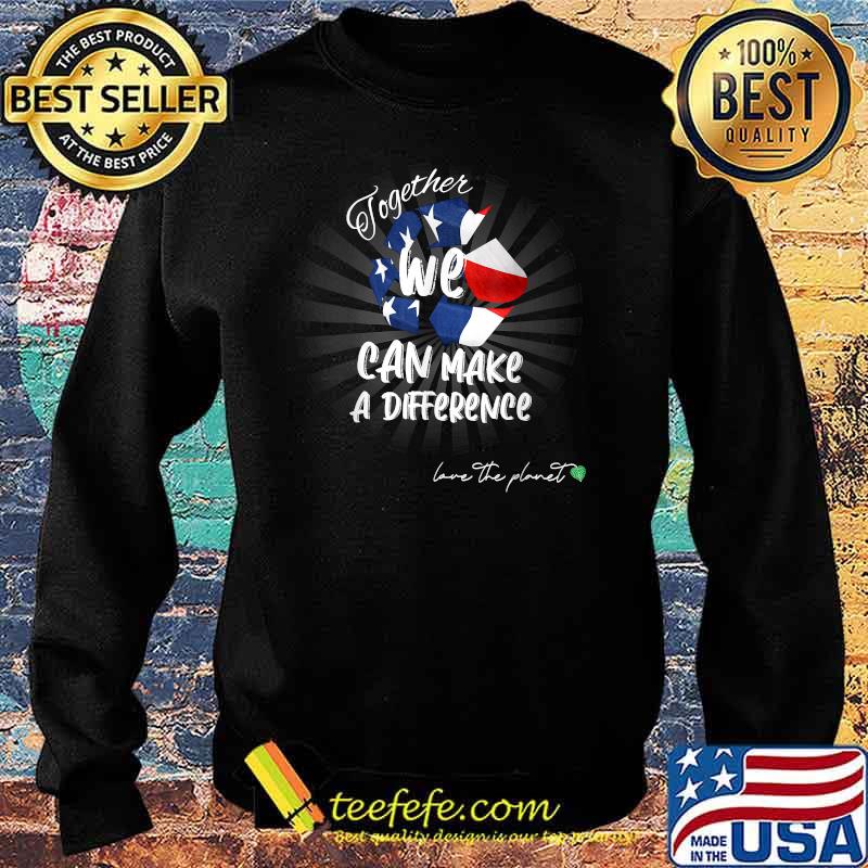 Together We Can Make a Difference T-Shirt Sweater Together We Can Make a Difference T-Shirt Sweater