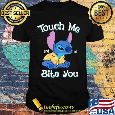 Touch me and i will bite you stitch shirt