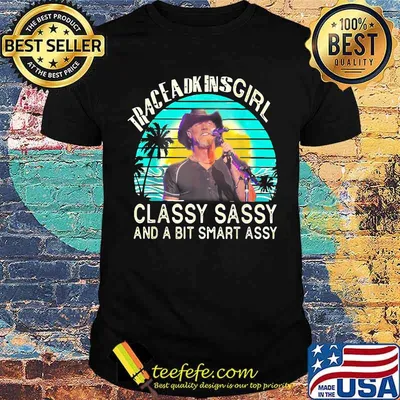 Trace Adkins Girl Classy Sassy And A Bit Smart Assy Vintage T-Shirt