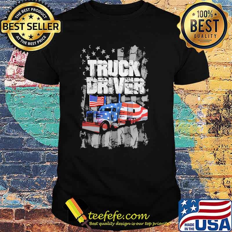 Truck Driver Happy Independence Day American Flag Shirt