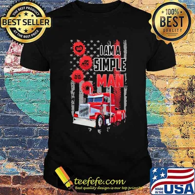 Truck Driver I Am A Simple Man Flag Shirt