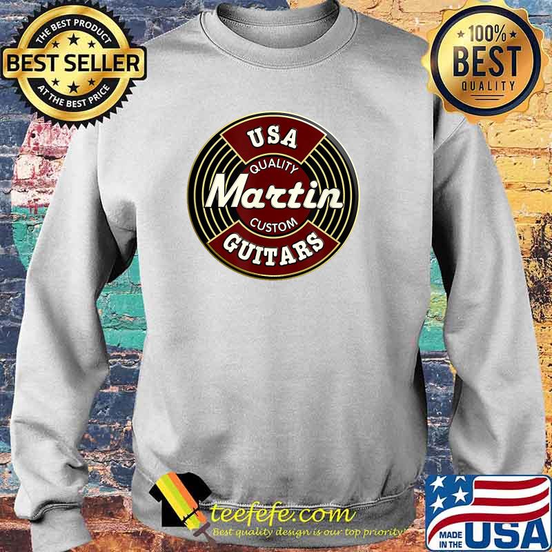 Usa Quality Martin Custom Guitars T-Shirt Sweater Usa Quality Martin Custom Guitars T-Shirt Sweater