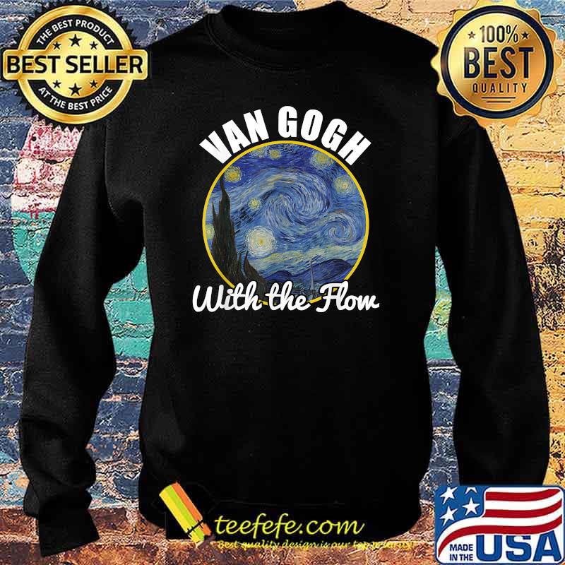 Van Gogh With The Flow T-Shirt Sweater Van Gogh With The Flow T-Shirt Sweater