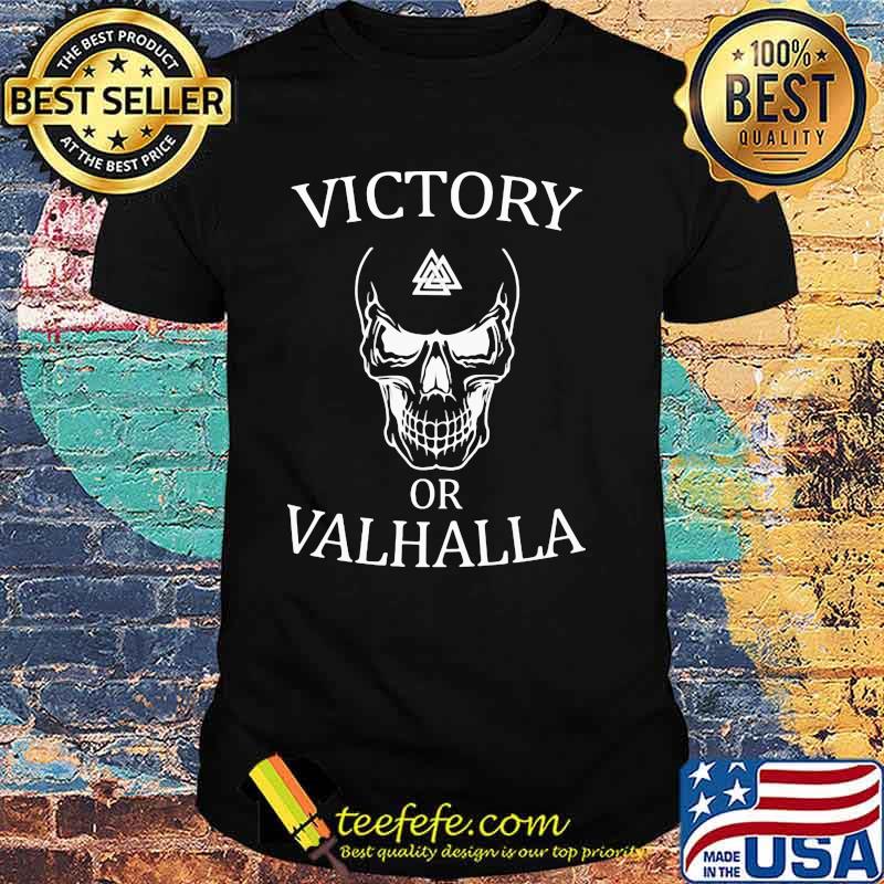 Victory Or Valhalla Skul Viking Shirt