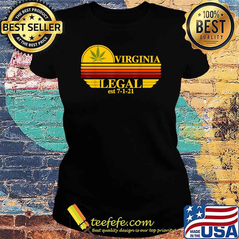 Virginia Legal Medical Marijuana Cannabis Stoners Edibles Vintage Sunset T-Shirt Ladies tee Virginia Legal Medical Marijuana Cannabis Stoners Edibles Vintage Sunset T-Shirt Ladies tee