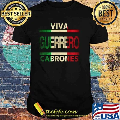 Viva Guerrero Cabrones Mexico Mexican Flag T-Shirt