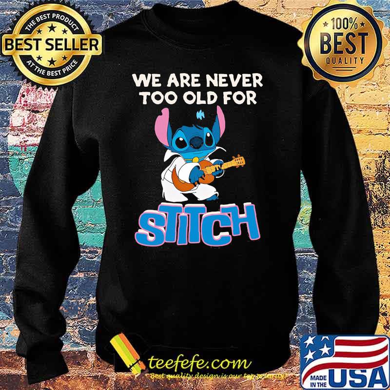 We are never too old for stitch guitar s Sweater We are never too old for stitch guitar s Sweater