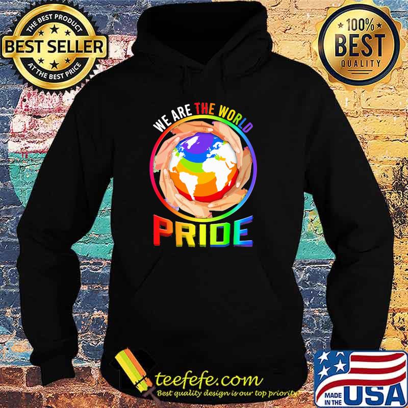 We Are The World Pride LGBT Save Everyone's Planet Shirt Hoodie We Are The World Pride LGBT Save Everyone's Planet Shirt Hoodie