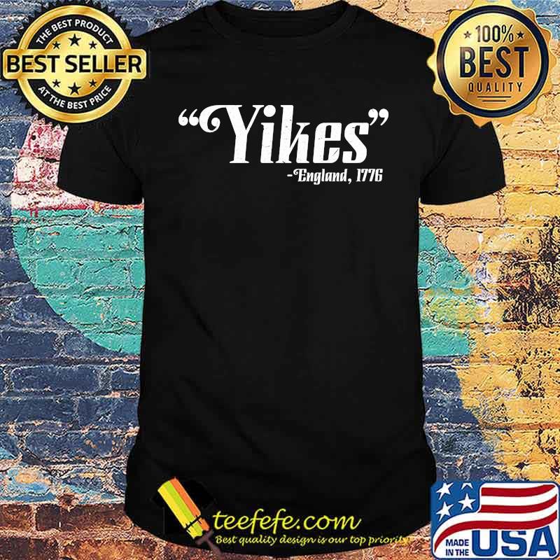 Yikes England 1776 Shirt