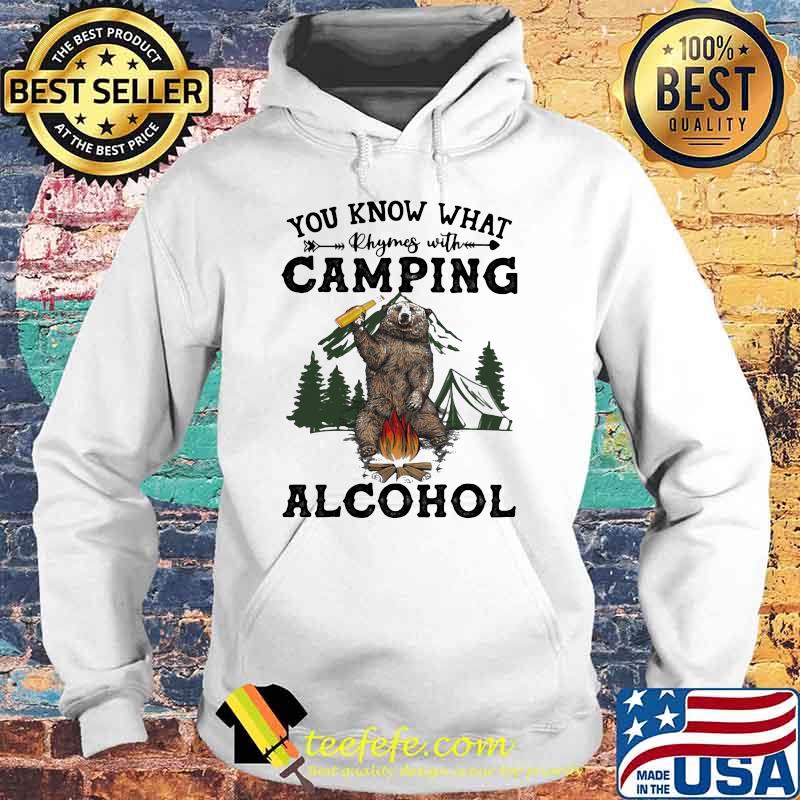 You Know What Rhymes With Camping Alcohol Bear Shirt Hoodie You Know What Rhymes With Camping Alcohol Bear Shirt Hoodie