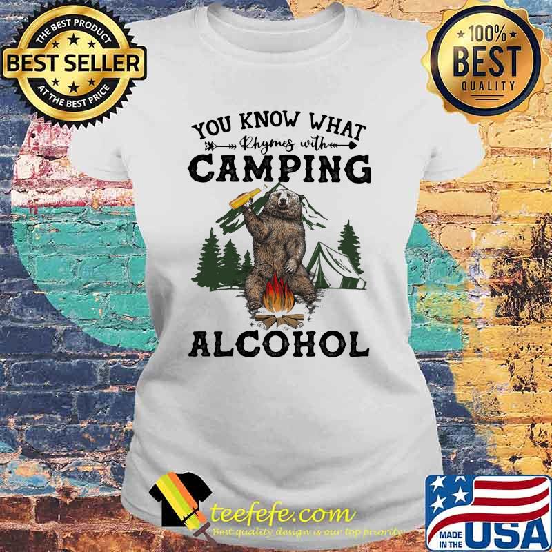 You Know What Rhymes With Camping Alcohol Bear Shirt Laides tee You Know What Rhymes With Camping Alcohol Bear Shirt Laides tee