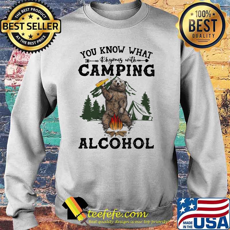 You Know What Rhymes With Camping Alcohol Bear Shirt Sweater You Know What Rhymes With Camping Alcohol Bear Shirt Sweater