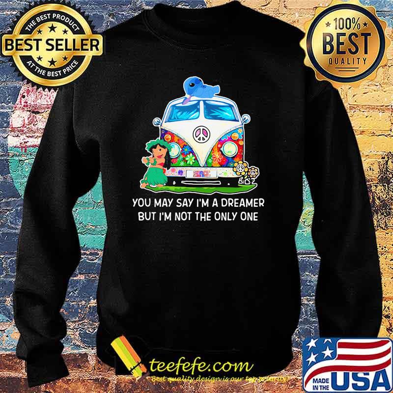 You may say im a dreamer but im not the only one lilo and stitch s Sweater You may say im a dreamer but im not the only one lilo and stitch s Sweater