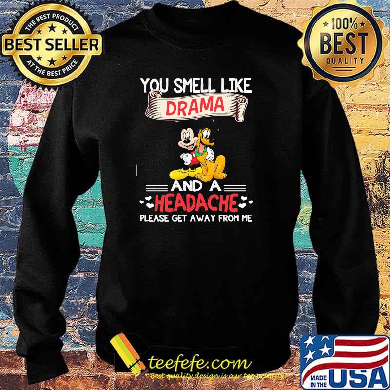 You smell like and a headache please get away from me mickey Sweater You smell like and a headache please get away from me mickey Sweater