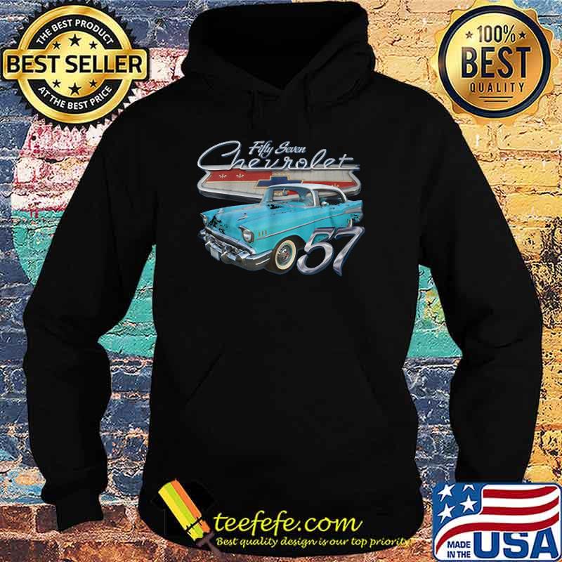 1957 Funny Chevys Fifty Seven Shirt Hoodie 1957 Funny Chevys Fifty Seven Shirt Hoodie