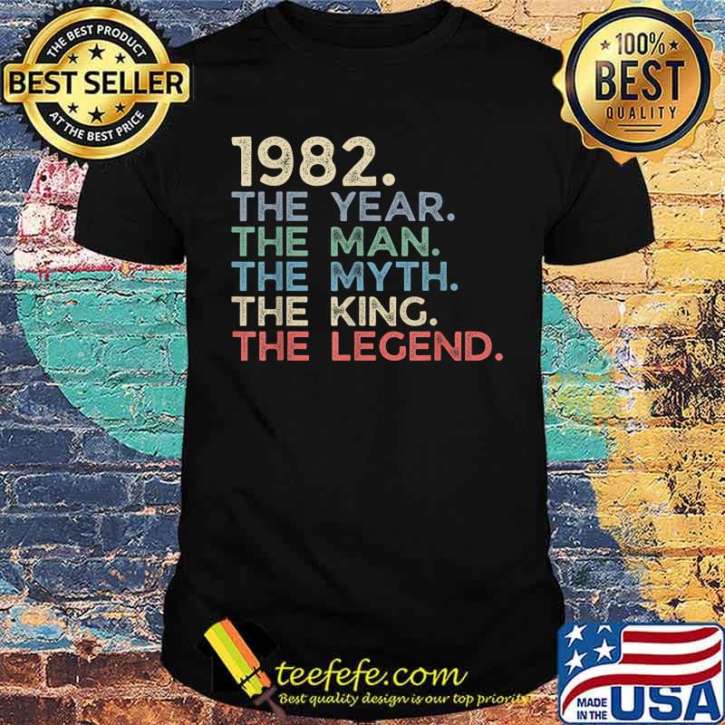 1982 The Year Man Myth King Legend Retro Shirt