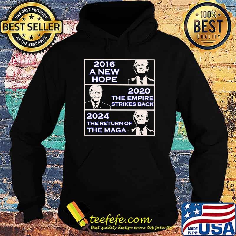 2016 A New Hope Donald Trump 2020 The Empire Strikes Back Biden 2024 The Return Of the maga Trump Shirt Hoodie 2016 A New Hope Donald Trump 2020 The Empire Strikes Back Biden 2024 The Return Of the maga Trump Shirt Hoodie