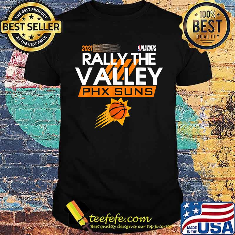2021 PHX Suns Playoffs The Valley PHX Suns For PHX Shirt