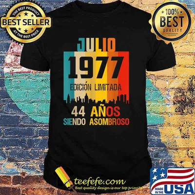44 años Julio 1977 Edicion limitada Spanish Camiseta T-Shirt
