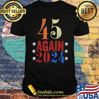 45 Again 2024 Shirt